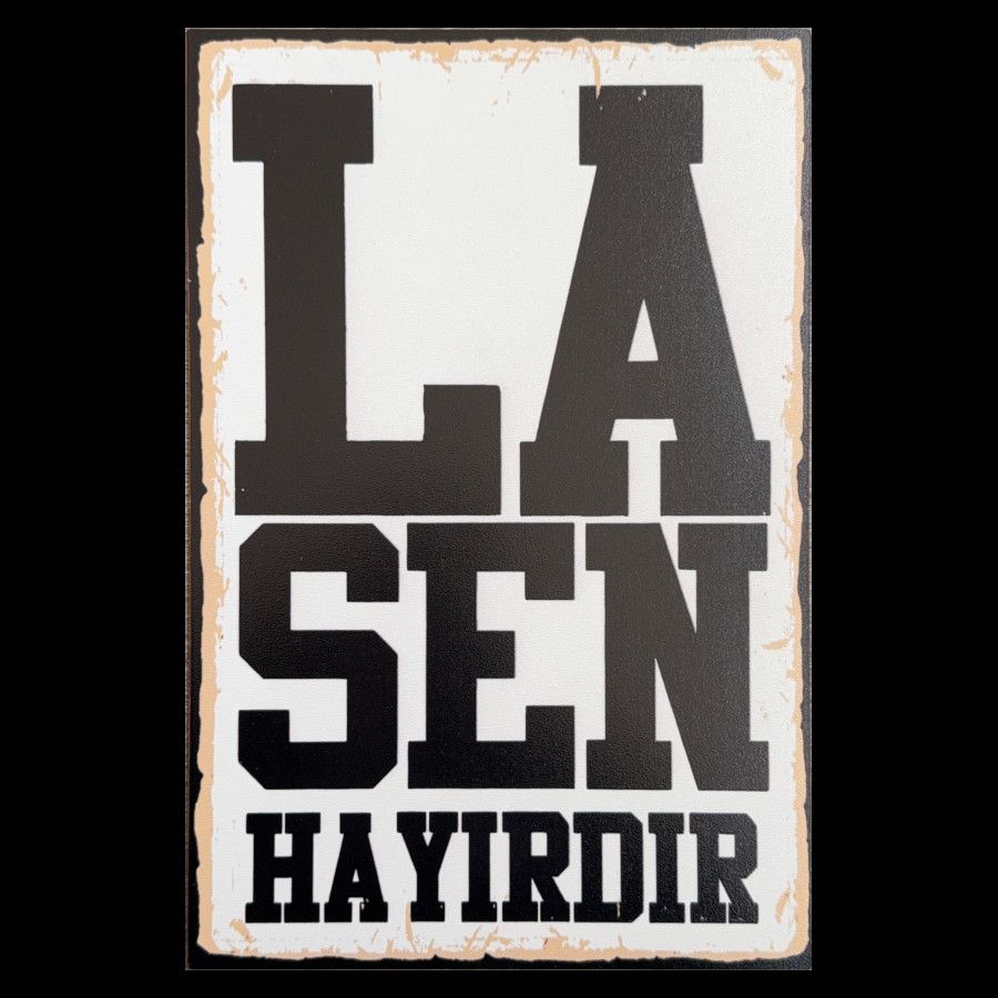 Ahsap Duvar Yazisi La Sen Hayirdir