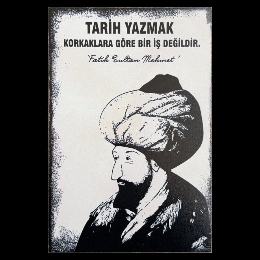 Fatih Sultan Mehmet Tarih Yazmak Ahsap Poster