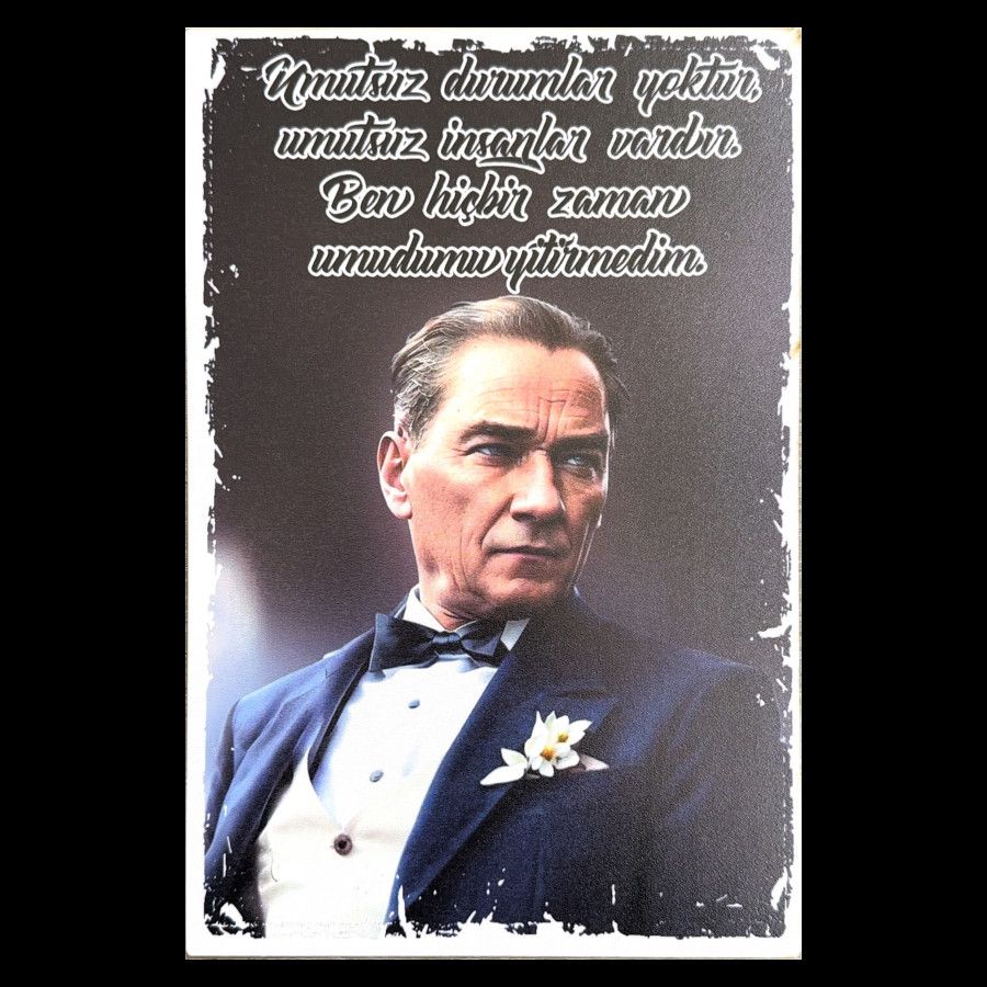 Umutsuz Durumlar Yoktur Atatürk Ahsap Poster