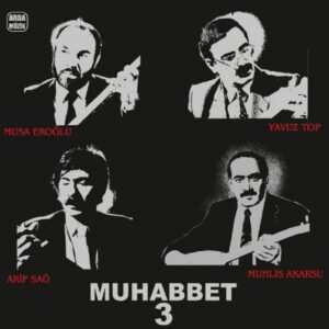 Arif Sag, Musa Eroglu, Muhlis Akarsu, Muhabbet – 3 Schallplatte