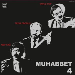 Arif Sag, Musa Eroglu, Muhlis Akarsu, Muhabbet – 4 Schallplatte