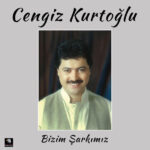 Cengiz Kurtoglu Plak - Bizim Sarkimiz - Schallplatte