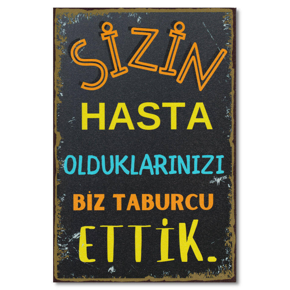 Duvar Yazisi Poster Sizin Hasta Olduklarinizi