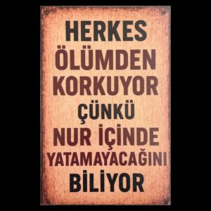 Herkes Ölümden Korkuyor Ahsap Poster