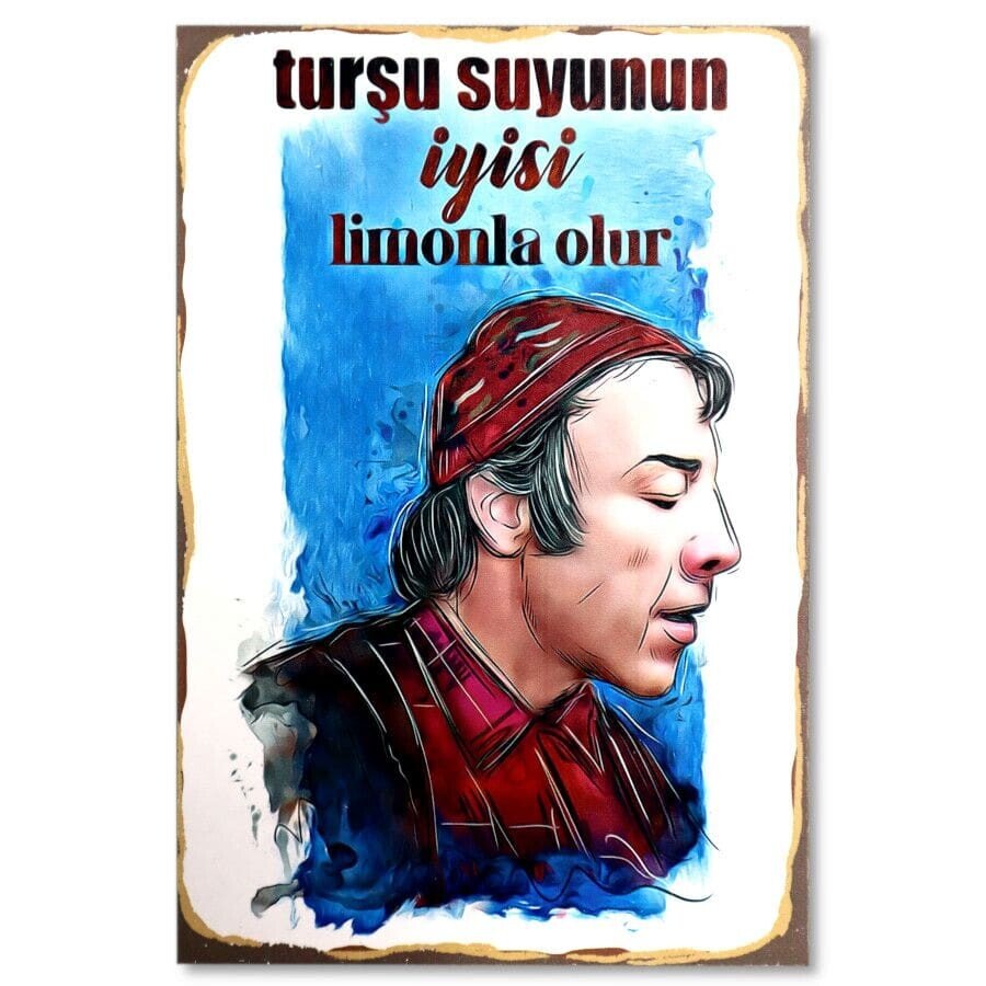 Münir Özkul Resim - Ahsap Poster | Tursu Suyu 1 Münir Özkul Resim - Ahsap Poster | Tursu Suyu 11295