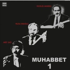 Arif Sag, Musa Eroglu, Muhlis Akarsu, Muhabbet - 1 Schallplatte