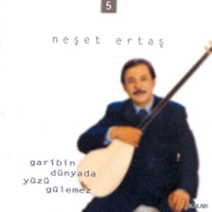 Neset Ertas CD Garibin Dünyada Yüzü Gülemez