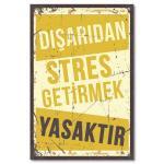 Disaridan Stres Getirmek Yasaktir Holzposter -2
