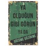 Ya Oldugun Gibi Görün Holzposter Wandbild