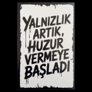 Yalnizlik Artik Huzur Vermeye Basladi Holzposter