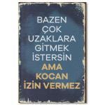 Bazen Çok Uzaklara Gitmek Istersin - Ahsap Resim 10513