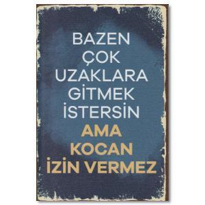 Bazen Çok Uzaklara Gitmek Istersin - Ahsap Resim 10513