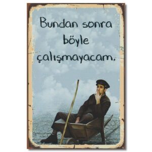bundan sonra böyle calismayacagim holzposter cöpcüler krali poster 1064