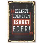 Duvar yazisi - cesaret edemeyen esaret eder - Holzposter