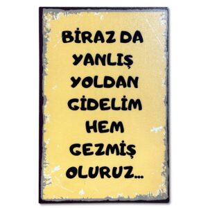 Duvar Resmi Ahsap Poster Biraz Da Yanlis Yoldan